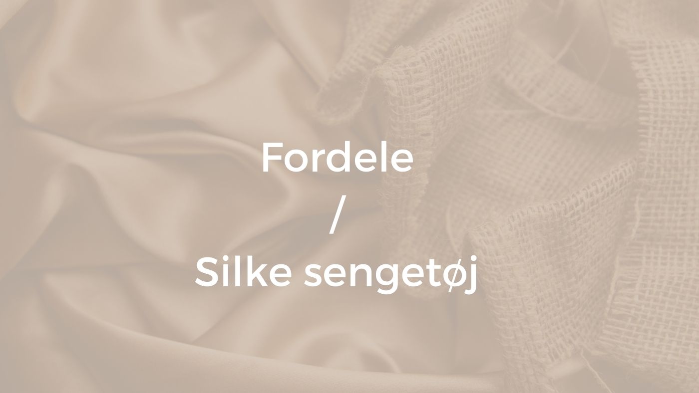 Fordele ved silkesengetøj