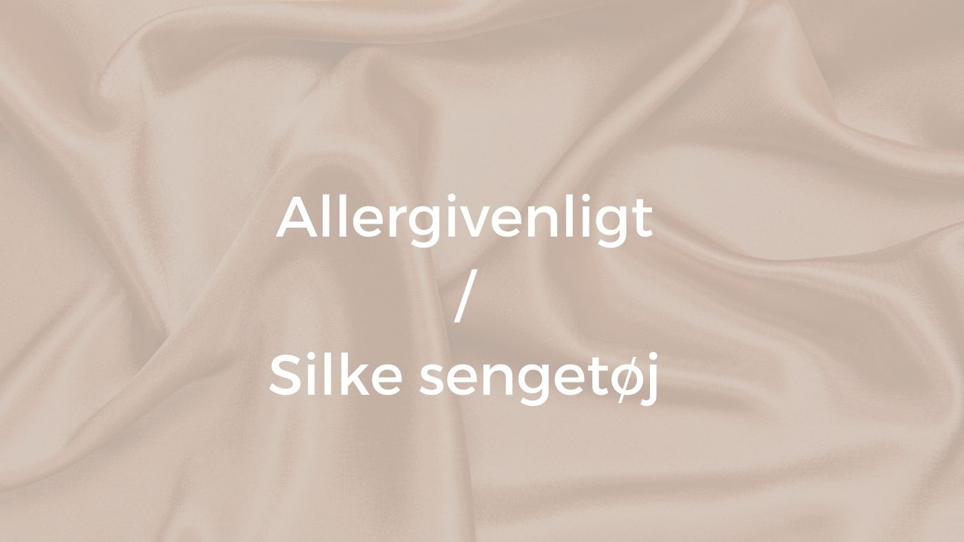 Allergivenligt silke